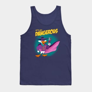 Lets get dangerous Tank Top